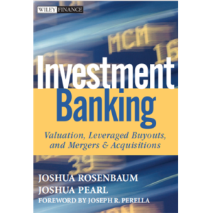 Investment Banking Valuation, Leveraged Buyouts, a